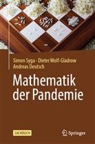 Andreas Deutsch, Syga, Simo Syga, Simon Syga, Diete Wolf-Gladrow, Dieter Wolf-Gladrow - Mathematik der Pandemie