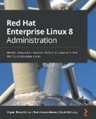 Miguel Pérez Colino, Pablo Iranzo Gómez, Scott Mccarty - Red Hat Enterprise Linux 8 Administration