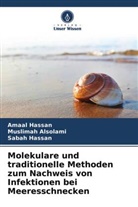 Muslima Alsolami, Muslimah Alsolami, Amaa Hassan, Amaal Hassan, Sabah Hassan - Molekulare und traditionelle Methoden zum Nachweis von Infektionen bei Meeresschnecken