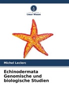 Michel Leclerc - Echinodermata Genomische und biologische Studien