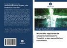 Deepa Rani Sadhasivam - MicroRNAs regulieren die schwermetallinduzierte Toxizität in der menschlichen Gesundheit