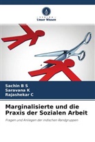 Sachi B S, Sachin B S, Rajashekar C, Saravan K, Saravana K - Marginalisierte und die Praxis der Sozialen Arbeit