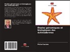 Michel Leclerc - Études génomiques et biologiques des échinodermes
