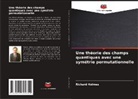 Richard Holmes - Une théorie des champs quantiques avec une symétrie permutationnelle