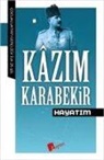 Kazim Karabekir - Hayatim