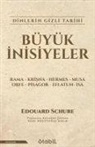 Edouard Schure - Büyük Inisiyeler Dinlerin Gizli Tarihi
