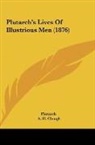 Plutarch, A. H. Clough - Plutarch's Lives Of Illustrious Men (1876)