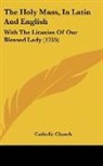 Catholic Church - The Holy Mass, In Latin And English