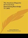 Elizabeth Manning Hawthorne, Nathaniel Hawthorne - The American Magazine Of Useful And Entertaining Knowledge V1 (1834)