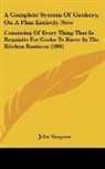 John Simpson - A Complete System Of Cookery, On A Plan Entirely New
