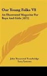 Lucy Larcom, John Townsend Trowbridge - Our Young Folks V8