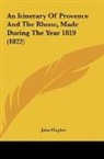 John Hughes - An Itinerary Of Provence And The Rhone, Made During The Year 1819 (1822)