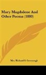Richard S. Greenough - Mary Magdalene And Other Poems (1880)