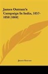 James Outram - James Outram's Campaign In India, 1857-1858 (1860)