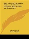 John Britton, John Preston Neale, Thomas H. Shepherd - Jones' Views Of The Seats Of Noblemen And Gentlemen In England, Wales, Scotland And Ireland (1829)