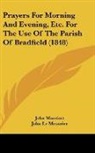 John Le Mesurier, John Marriott - Prayers For Morning And Evening, Etc. For The Use Of The Parish Of Bradfield (1848)