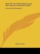 William Hooper - Christ The Life Of True Believers And Their Appearance With Him In Glory - A Sermon On Colossians Iii