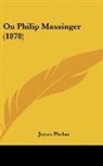 James Phelan - On Philip Massinger (1878)