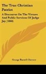 George Barrell Cheever - The True Christian Patriot