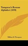 William M. Thompson - Tompson's Roman Alphabet (1878)
