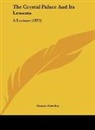 Horace Greeley - The Crystal Palace And Its Lessons