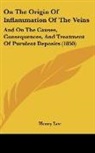 Henry Lee - On The Origin Of Inflammation Of The Veins