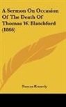 Duncan Kennedy - A Sermon On Occasion Of The Death Of Thomas W. Blatchford (1866)