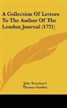 Thomas Gordon, John Trenchard - A Collection Of Letters To The Author Of The London Journal (1721)