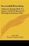 Henry Ward Beecher, Theodore Ledyard Cuyler, John Hall - Successful Preaching