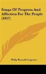 Philip Pearsall Carpenter - Songs Of Progress And Affection For The People (1857)