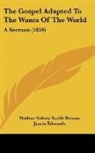 Nathan Sidney Smith Beman, William R. De Witt, Justin Edwards - The Gospel Adapted To The Wants Of The World