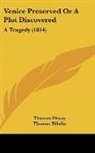 Thomas Otway, Thomas Dibdin - Venice Preserved Or A Plot Discovered