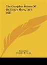 Henry More, Alexander B. Grosart - The Complete Poems Of Dr. Henry More, 1614-1687