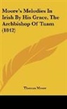 Thomas Moore - Moore's Melodies In Irish By His Grace, The Archbishop Of Tuam (1842)