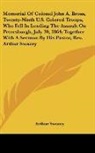 Arthur Swazey - Memorial Of Colonel John A. Bross, Twenty-Ninth U.S. Colored Troops, Who Fell In Leading The Assault On Petersburgh, July 30, 1864; Together With A Sermon By His Pastor, Rev. Arthur Swazey