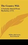David Garrick, William Wycherley - The Country Wife
