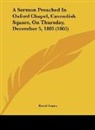 David Evans - A Sermon Preached In Oxford Chapel, Cavendish Square, On Thursday, December 5, 1805 (1805)
