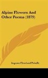 Augusta Cleveland Prindle - Alpine Flowers And Other Poems (1879)