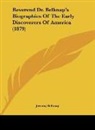Jeremy Belknap - Reverend Dr. Belknap's Biographies Of The Early Discoverers Of America (1879)