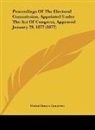 United States Congress - Proceedings Of The Electoral Commission, Appointed Under The Act Of Congress, Approved January 29, 1877 (1877)