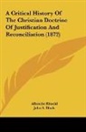 Albrecht Ritschl - A Critical History Of The Christian Doctrine Of Justification And Reconciliation (1872)