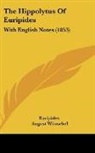Euripides, August Witzschel - The Hippolytus Of Euripides