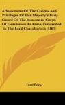 Lord Foley - A Statement Of The Claims And Privileges Of Her Majesty's Body Guard Of The Honorable Corps Of Gentlemen At Arms, Forwarded To The Lord Chamberlain (1865)