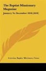 American Baptist Missionary Union - The Baptist Missionary Magazine