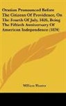 William Hunter - Oration Pronounced Before The Citizens Of Providence, On The Fourth Of July, 1826, Being The Fiftieth Anniversary Of American Independence (1826)