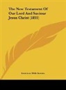 American Bible Society - The New Testament Of Our Lord And Saviour Jesus Christ (1855)