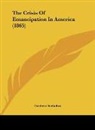 Frederic Seebohm - The Crisis Of Emancipation In America (1865)