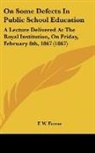 F. W. Farrar - On Some Defects In Public School Education