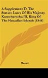 Hawaii - A Supplement To The Statute Laws Of His Majesty, Kamehameha III, King Of The Hawaiian Islands (1848)