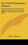 William Williamson - The Trial Of Christopher Atkinson